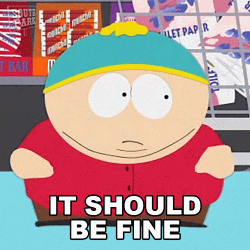It Should Be Fine Eric Cartman GIF