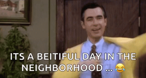 Its A Beautiful Day Mr Rogers GIF