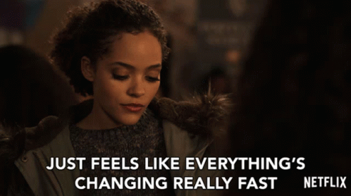 Its All Happening Everything Changing So Fast GIF
