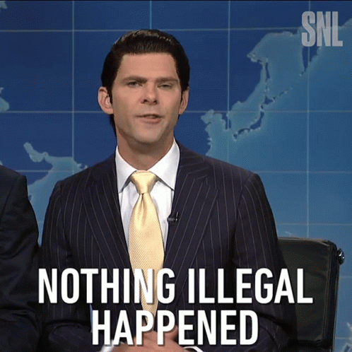 Its All Happening Nothing Illegal GIF