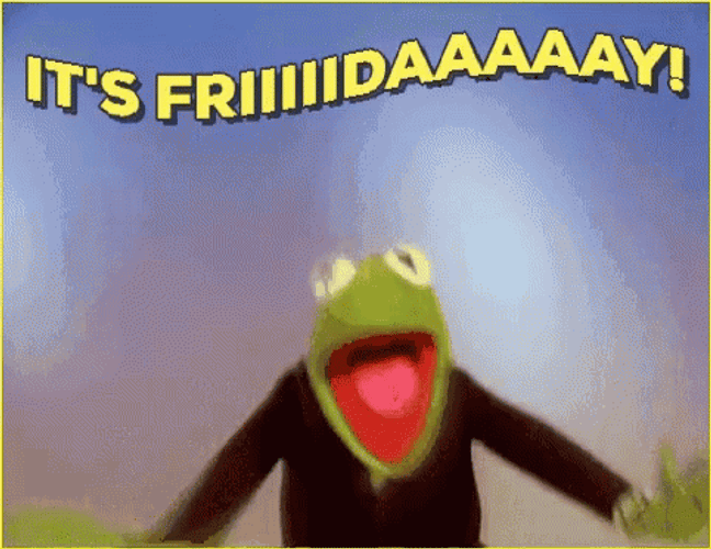 Its Friday Kermit The Frog GIF