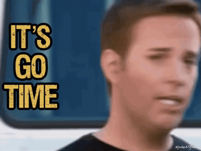 Its Go Time GIF