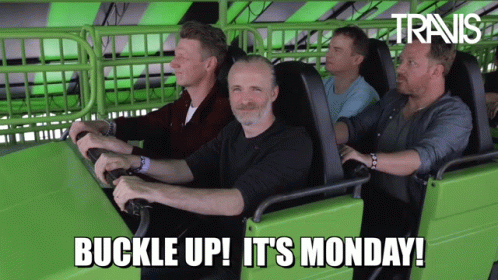 Its Monday Buckle Up GIF