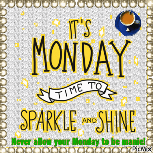 Its Monday Monday Time To Shine GIF