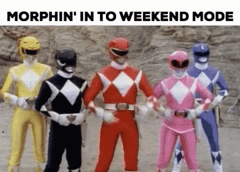 Its Morphin Time In To Weekend Mode GIF