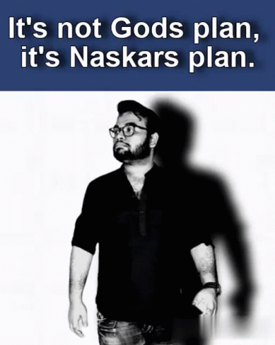 Its Not Gods Plan Its Naskars Plan GIF