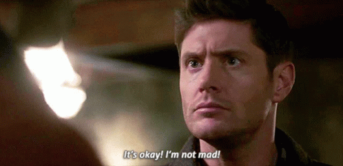 Its Okay Im Not Mad Supernatural Dean Winchester GIF