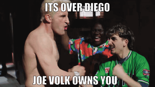 Its Over Diego Joe Volks Owns You