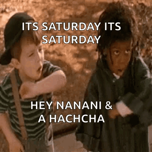 Its Saturday Its Saturday GIF