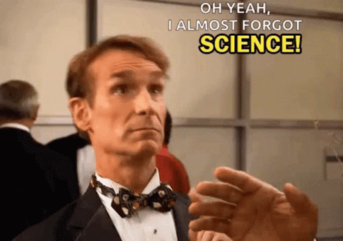 Its Science Meme I Almost Forgot Science GIF