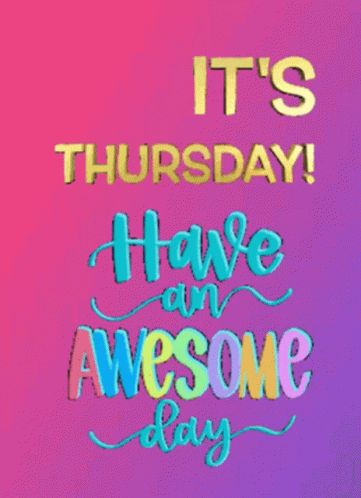 Its Thursday Awesome Day GIF