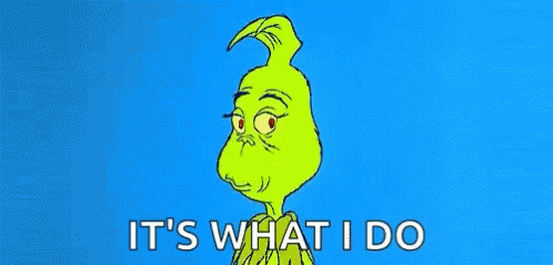 Its What I Do The Grinch Cartoon GIF
