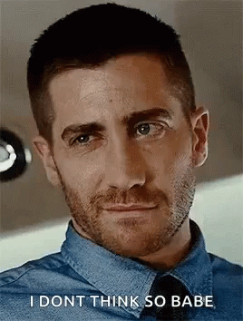 Jake Gyllenhaal I Don't Think So GIF