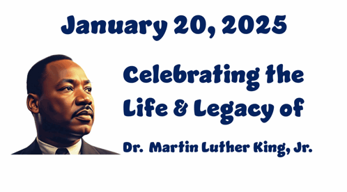 January 20 2025 Celebrating Dr. Martin Luther King Jr