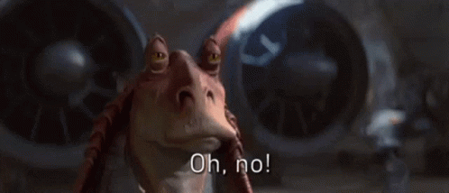 Jar Jar Binks Oh No GIF
