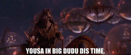 Jar Jar Binks Yousa In Big Dudu GIF