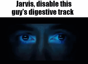 Jarvis Disable This Guy 'S Digestive Track Is Written Above A Man 'S Face GIF