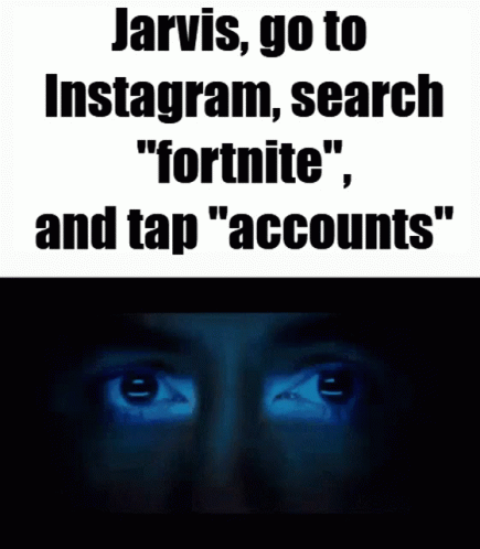 Jarvis Go To Instagram Search Fortnite Tap Accounts GIF