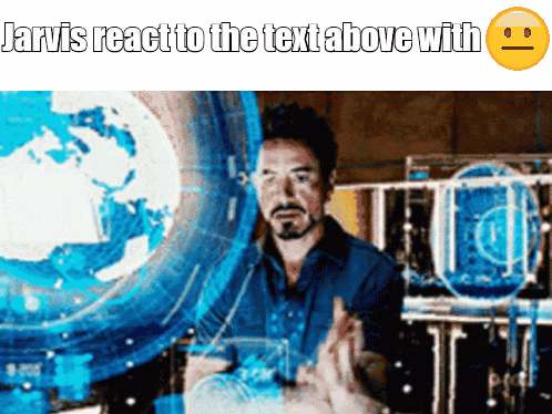 Jarvis Reacts To The Text Above With A Smiley Face In The Corner GIF