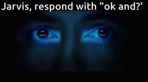 Jarvis Responds With " Ok And " While Looking At Something GIF