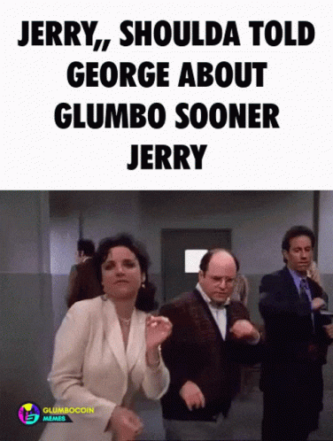 Jerry Shoulda Told George About Glumbo Sooner Jerry Is Shown GIF
