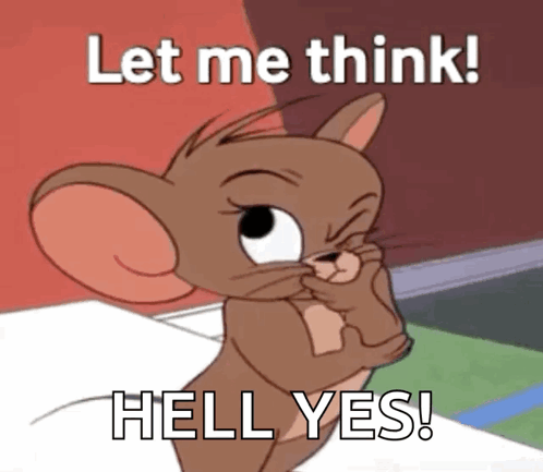 Jerry Tom and Jerry Let Me Think Hell Yes