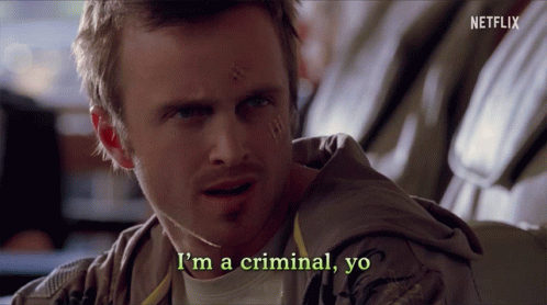 Jesse Pinkman Im A Criminal Yo GIF