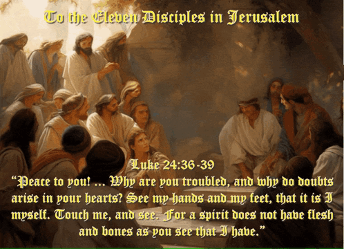 Jesus and His Disciples To the Eleven Disciples in Jerusalem