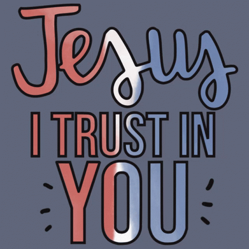 Jesus I Trust In You Is Written In Red White And Blue GIF