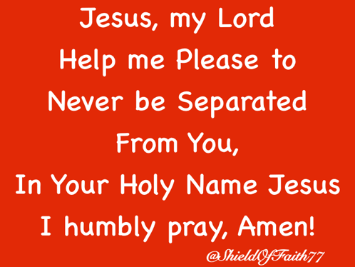Jesus My Lord Help Me Never Be Separated