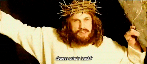 Jesus Resurrection Who's Back Meme GIF