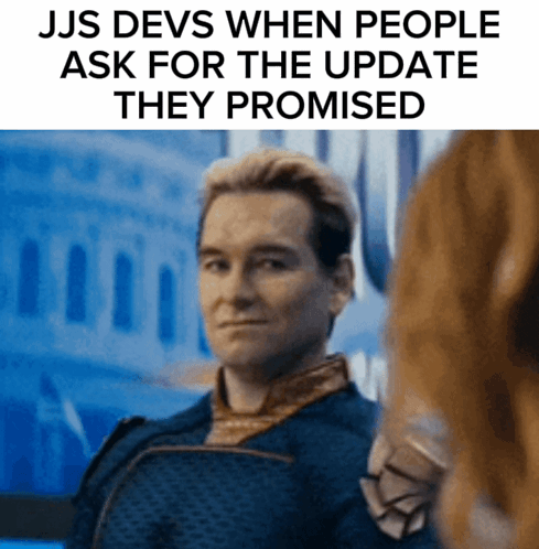 JJS Devs When Asked for Promised Update