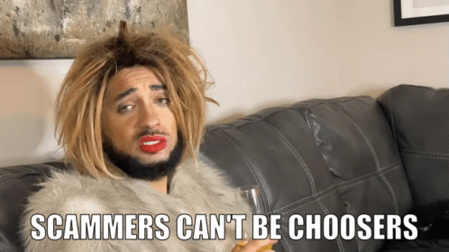 Joanne The Scammer Scammers Cant Be Choosers GIF