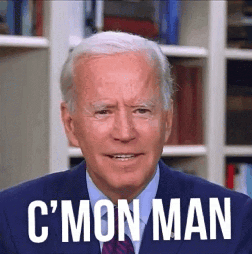 Joe Biden C'mon Man GIF