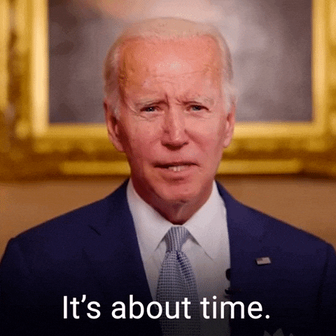 Joe Biden Its About Damn Time GIF