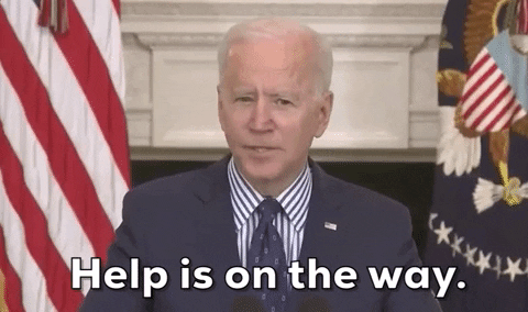 Joe Biden Says Help Is On The Way GIF