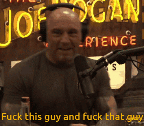 Joe Rogan Fuck This Guy Fuck That Guy GIF