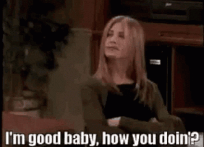 Joey How You Doin I'm Good Baby Rachel Green GIF