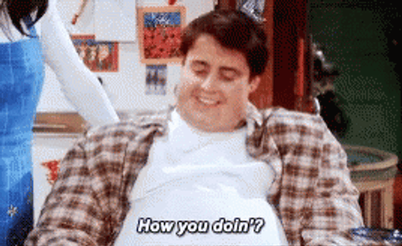 Joey How You Doin Matt LeBlanc Fat Friends GIF