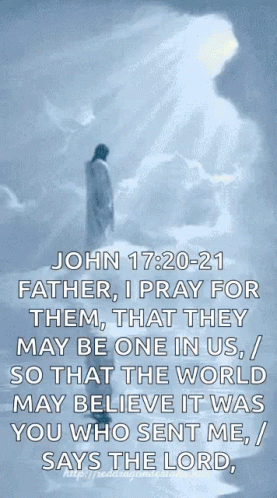 John 17:20-21 Father I Pray For Them , That They May Be One In Us GIF