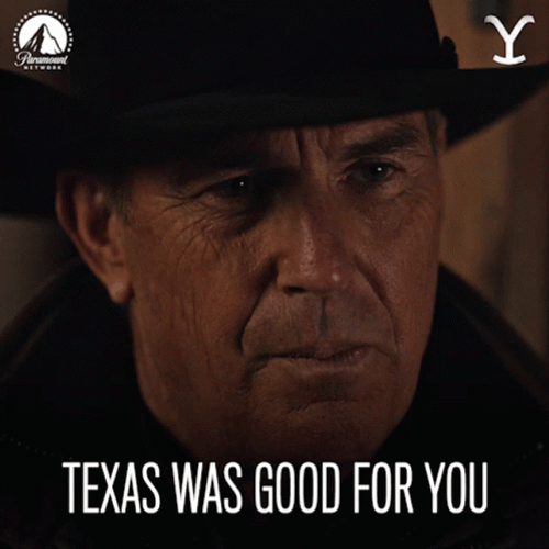 John Dutton Texas Was Good For You GIF
