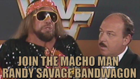 Join Macho Man Bandwagon GIF