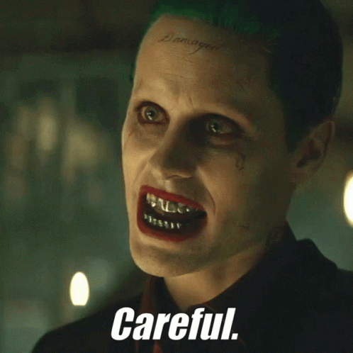 Joker Face Saying Careful