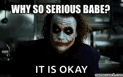 Joker Meme Saying Why So Serious