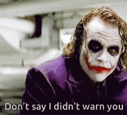 Joker Saying Don't Say I Didn't Warn You