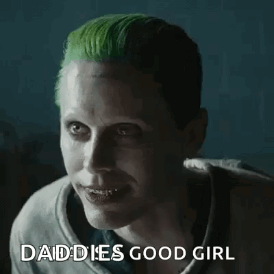 Joker Smiling Saying Daddies Good Girl
