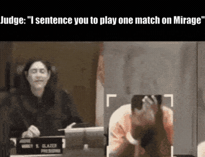 Judge Says I Sentence You to Play One Match on Mirage
