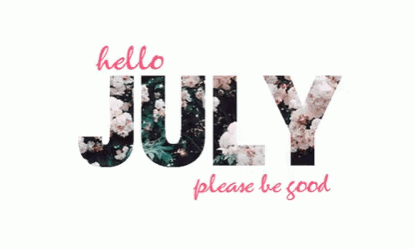 July Please Be Good GIF