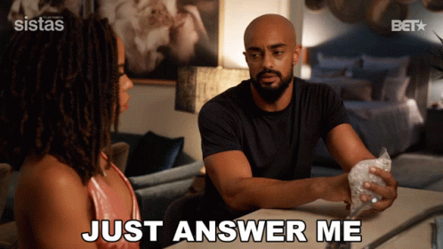 Just Answer Me GIF