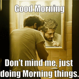 Just Doing Morning Things Great Minds GIF